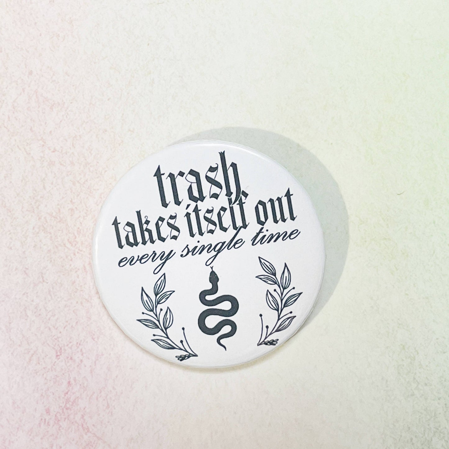 Button Pin 2.25" Trash Takes Itself Out