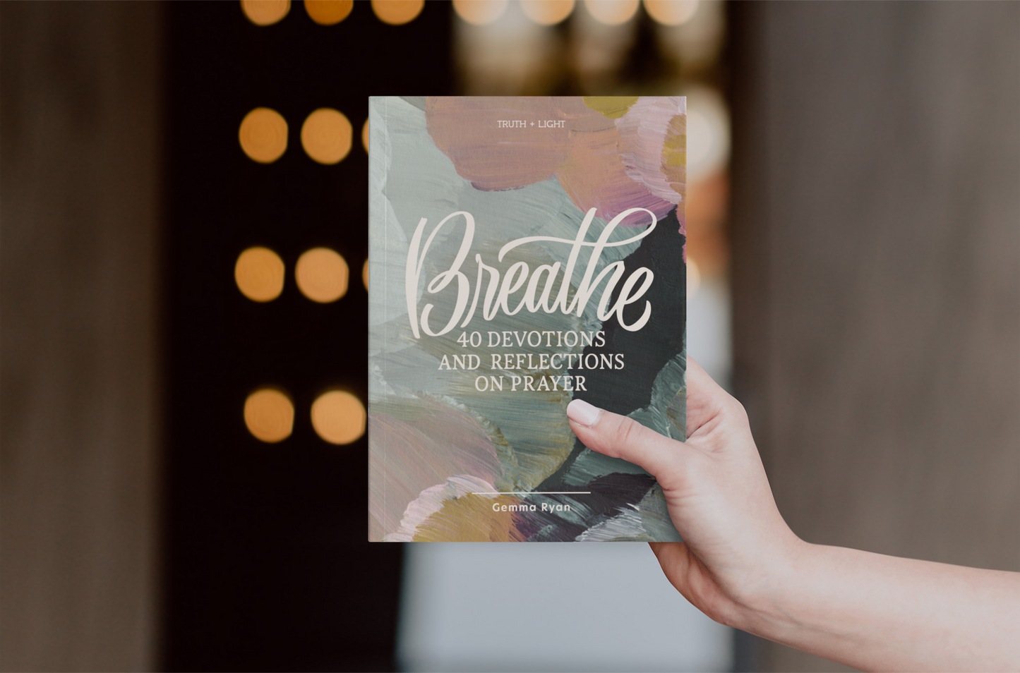 Breathe: 40 Days of Devotions and Reflections on Prayer