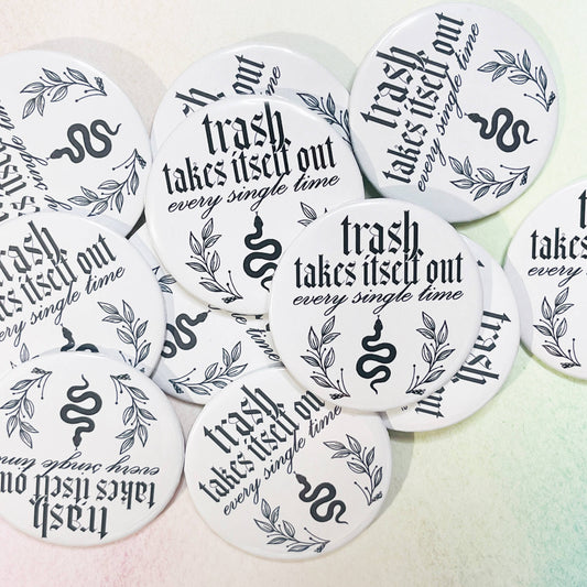 Button Pin 2.25" Trash Takes Itself Out