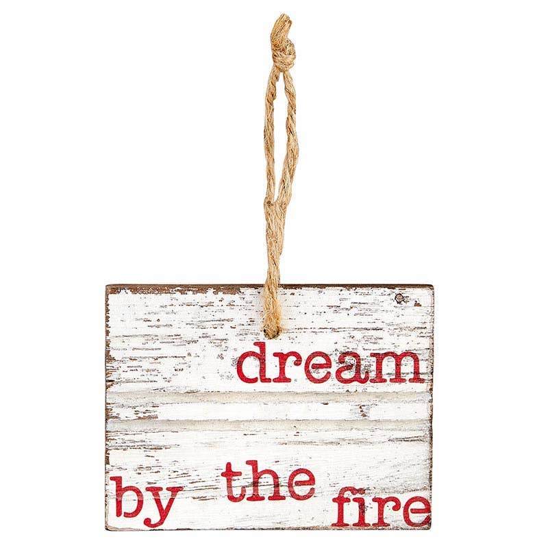 Dream By The Fire Wooden Ornament