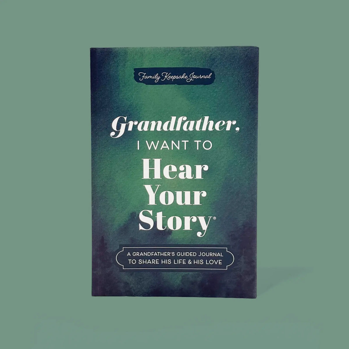 Grandfather, I Want to Hear Your Story Guided Memory Journal