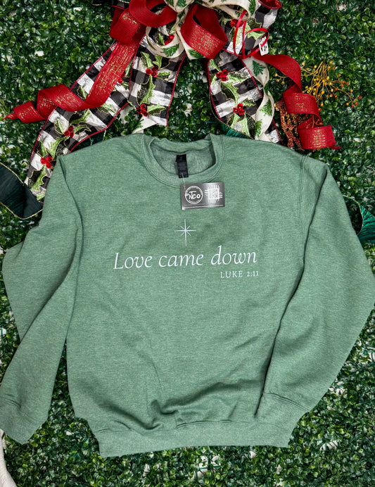 NTCO Love Came Down Christmas Sweatshirt