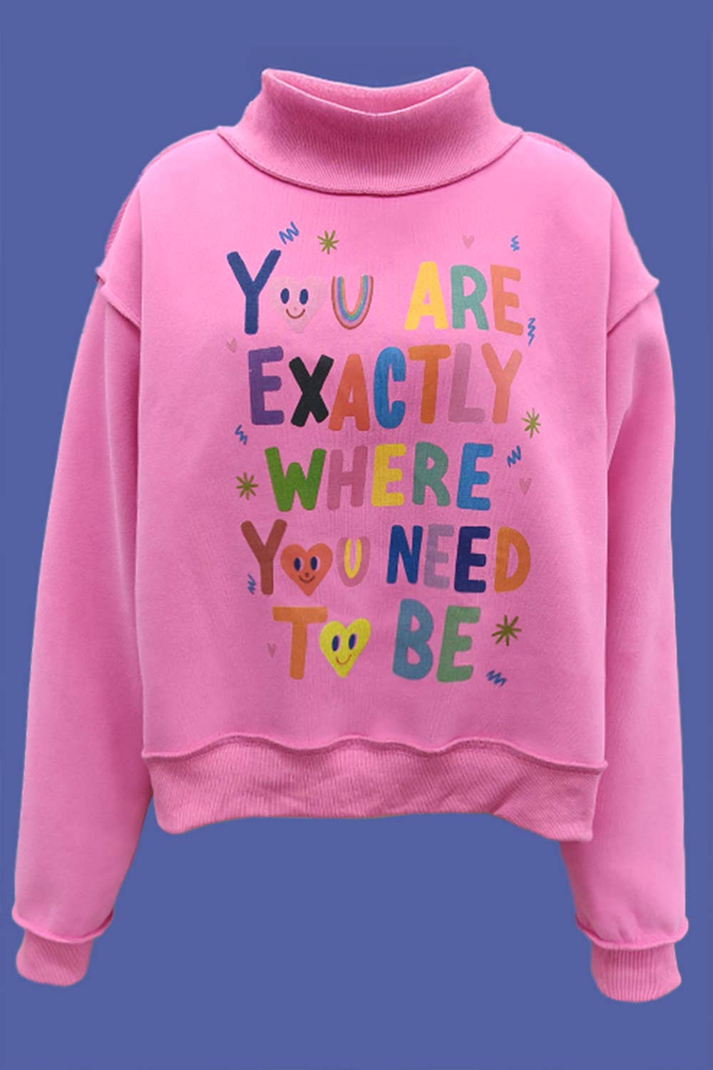 You Are Exactly Where You Need To Be/Life Is Good Reversible Graphic Mock-Neck Crop Sweatshirt